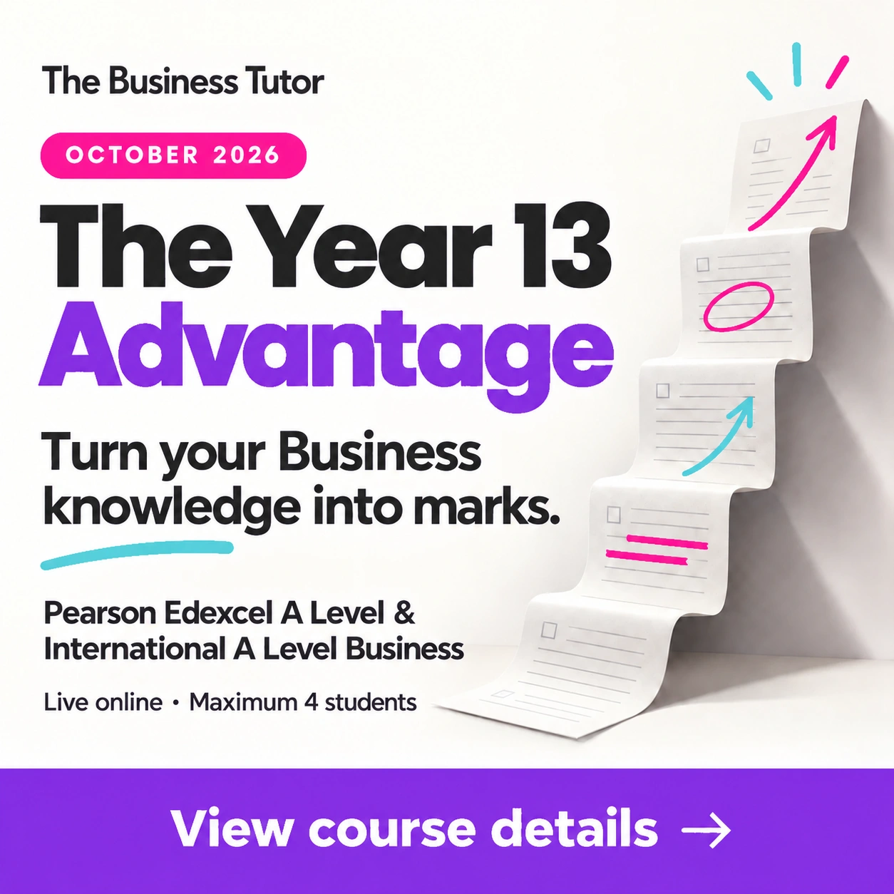 The Year 13 Advantage. Turn your Business knowledge into marks. Live online in October 2026, with a maximum of four students.